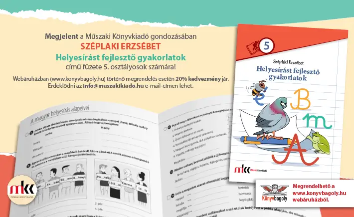Megjelent a Műszaki könyvkiadó gondozásában Széplaki Erzsébet Helyesírást fejlesztő gyakorlatok című füzete 5. osztályosok számára!