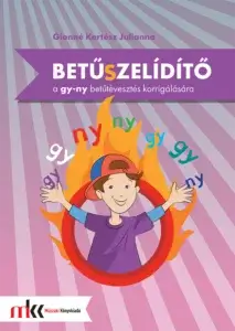 Betűszelídítő - feladatgyűjtemény a gy-ny betűtévesztés korrigálására