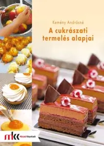 A cukrászati termelés alapjai