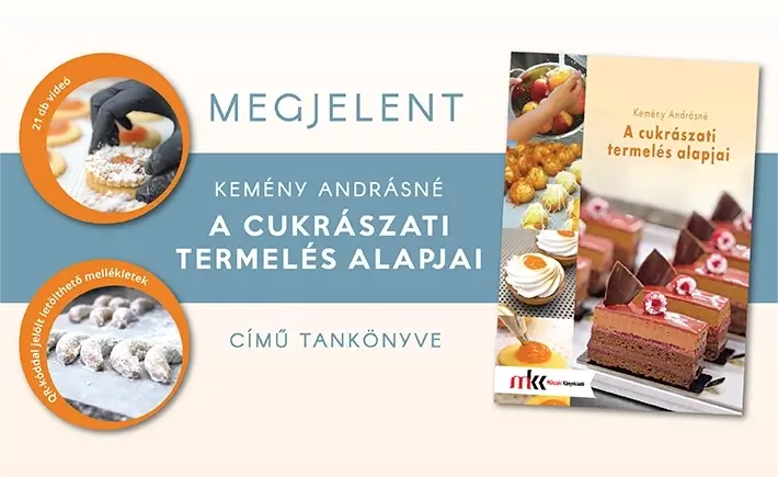 Megjelent Kemény Andrásné A cukrászati termelés alapjai című tankönyve!